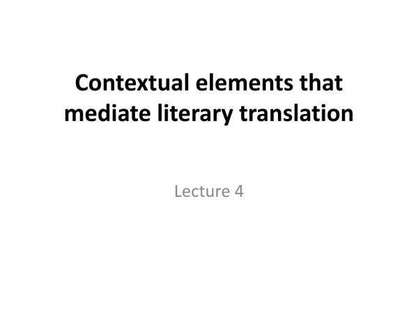 Contextual elements that mediate literary translation