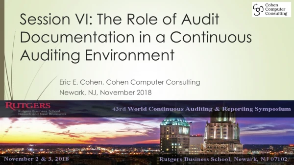 Session VI: The Role of Audit Documentation in a Continuous Auditing Environment