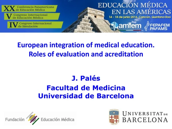 European integration of medical education. Roles of evaluation and acreditation