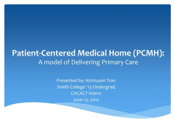 Patient-Centered Medical Home (PCMH): A model of Delivering Primary Care
