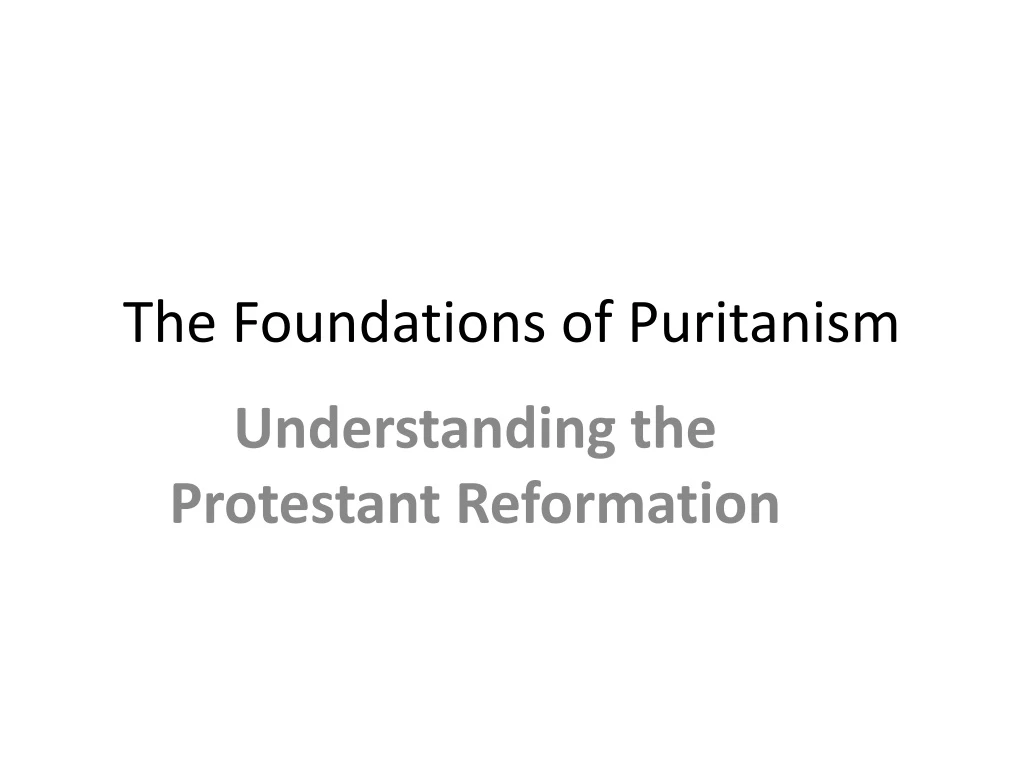 the foundations of puritanism