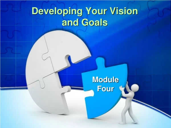 Developing Your Vision and Goals