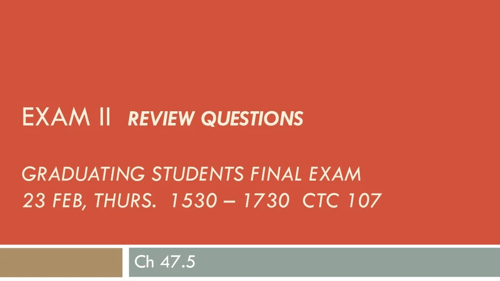 exam ii review questions graduating students final exam 23 feb thurs 1530 1730 ctc 107