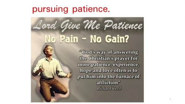 pursuing patience.