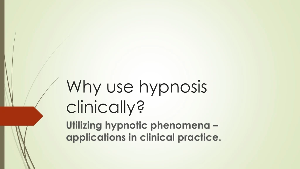 why use hypnosis clinically