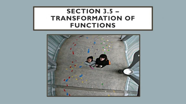 Section 3.5 – Transformation of Functions