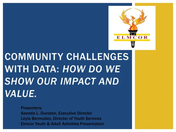 Community Challenges with Data: How do we show our impact and value.