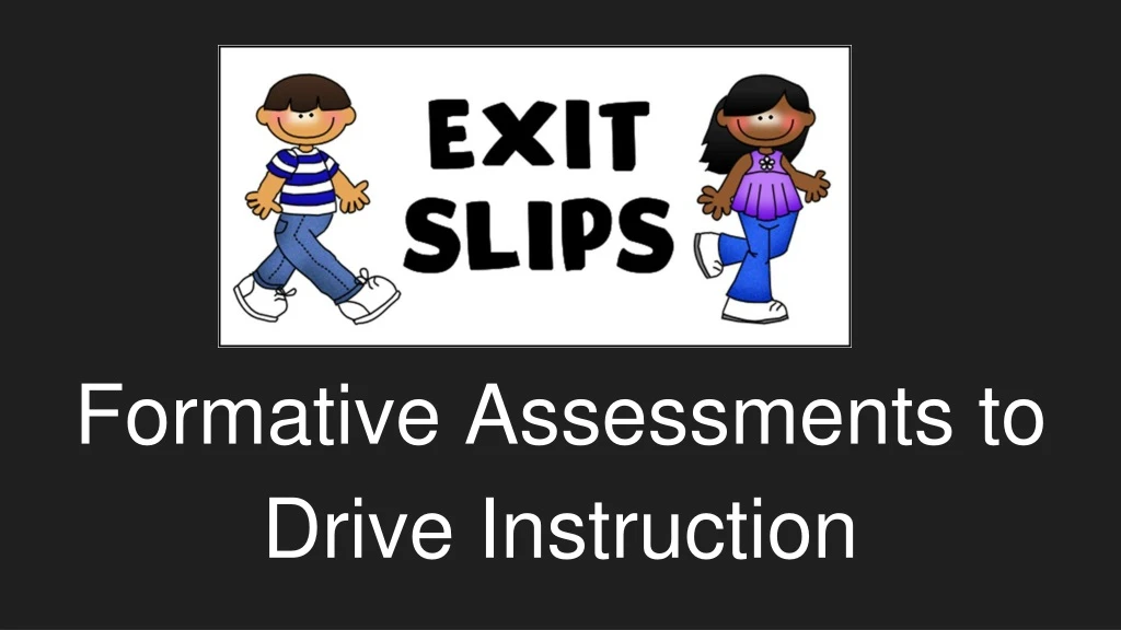 formative assessments to drive instruction