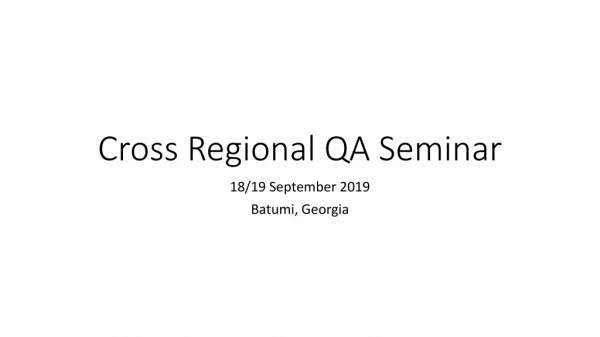 Cross Regional QA Seminar