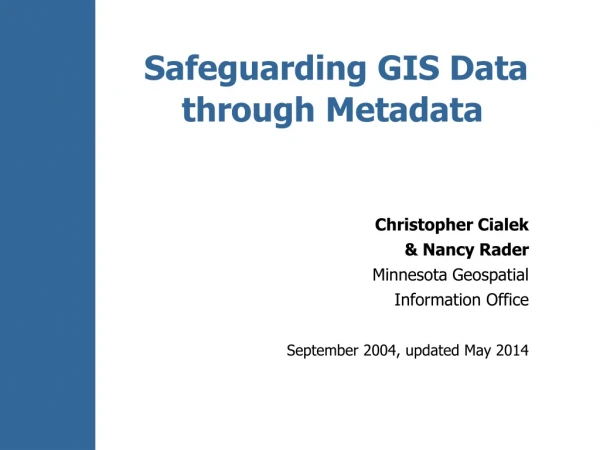 Safeguarding GIS Data through Metadata