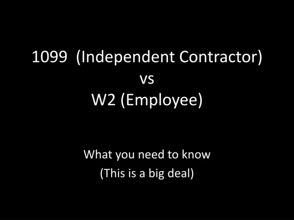1099 (Independent Contractor) vs W2 (Employee)
