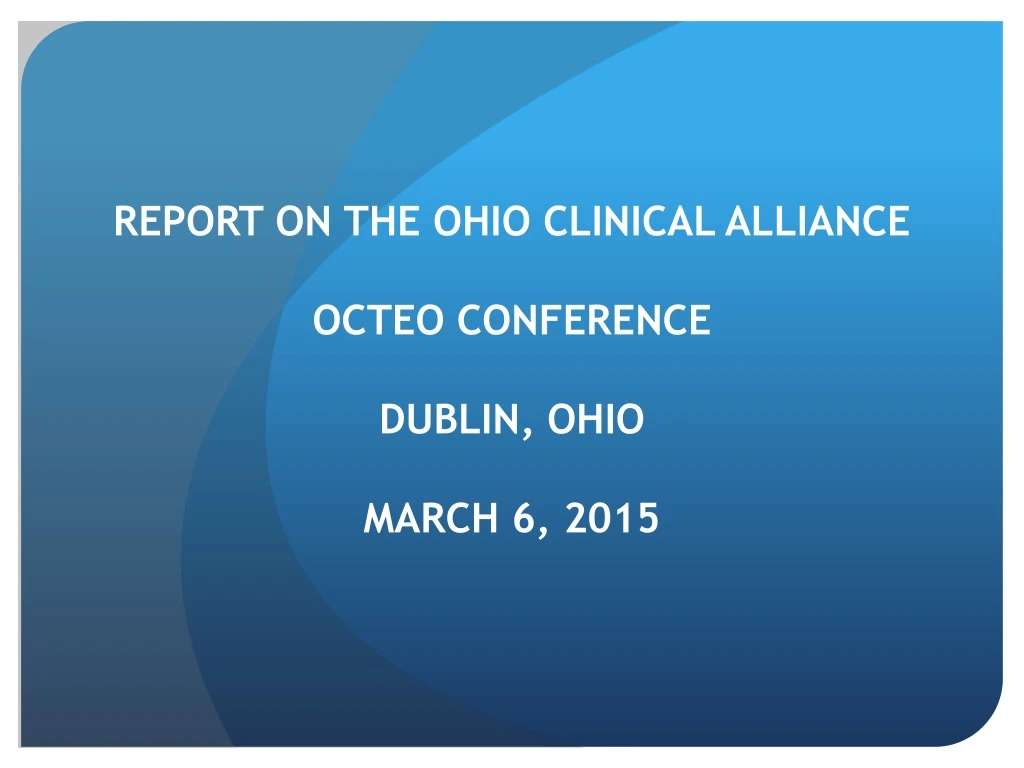 report on the ohio clinical alliance octeo conference dublin ohio march 6 2015