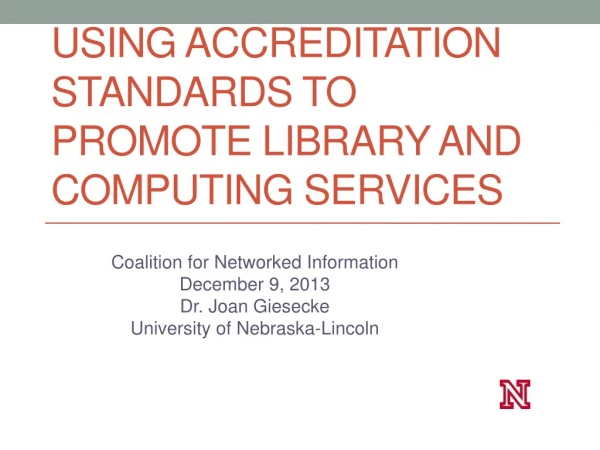 Using Accreditation Standards to Promote Library and Computing Services