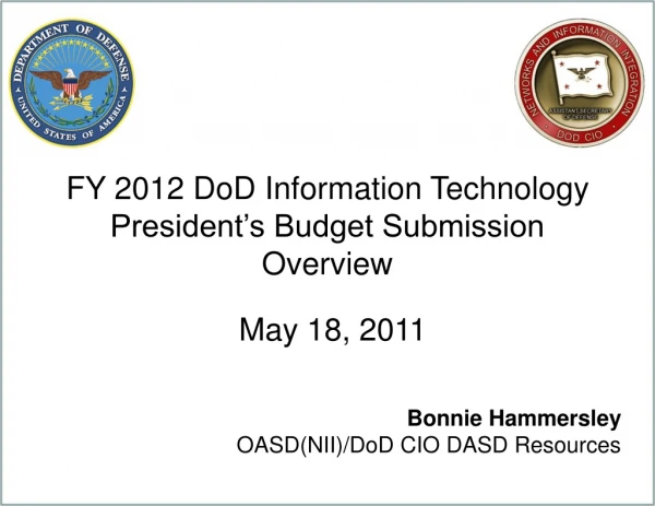FY 2012 DoD Information Technology President’s Budget Submission Overview