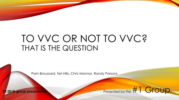 To VVC Or Not To VVC? That Is The Question
