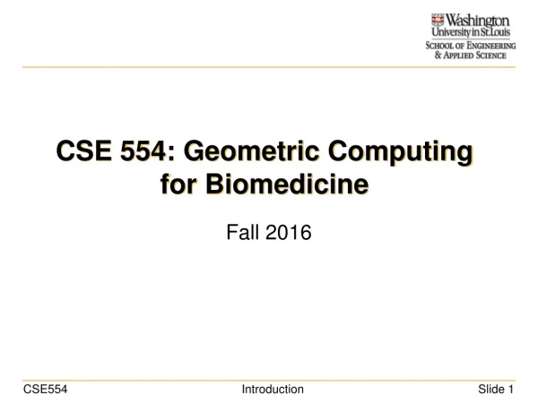 CSE 554: Geometric Computing for Biomedicine