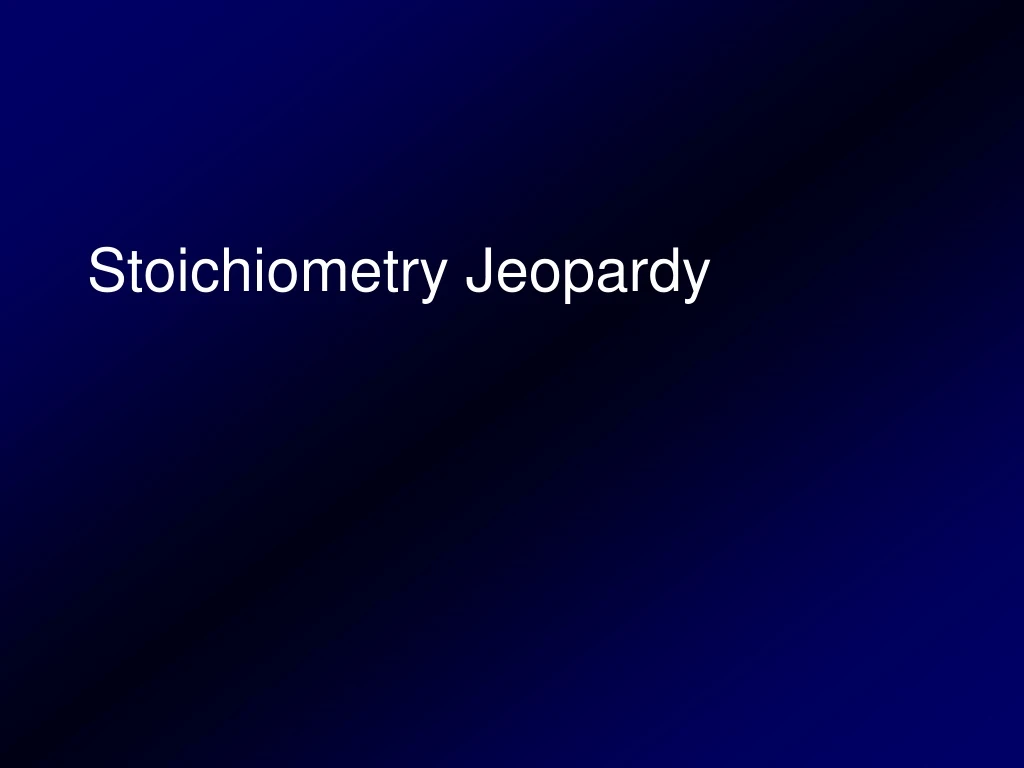 stoichiometry jeopardy