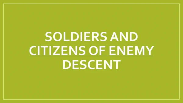 Soldiers and citizens of Enemy Descent