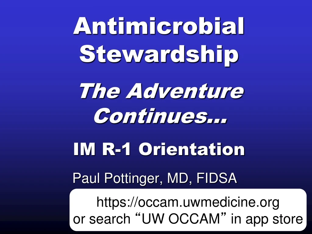 antimicrobial stewardship the adventure continues im r 1 orientation