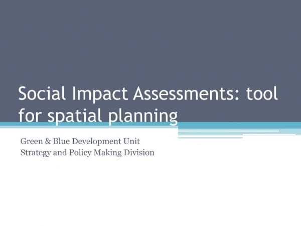 Social Impact Assessments: tool for spatial planning