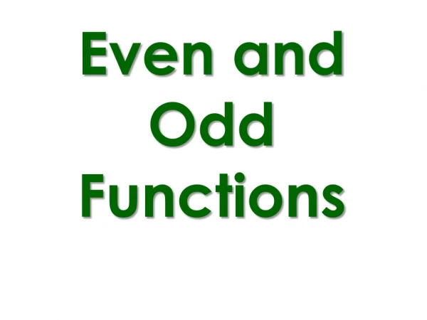 Even and Odd Functions