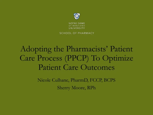 Adopting the Pharmacists’ Patient Care Process (PPCP) To Optimize Patient C are Outcomes
