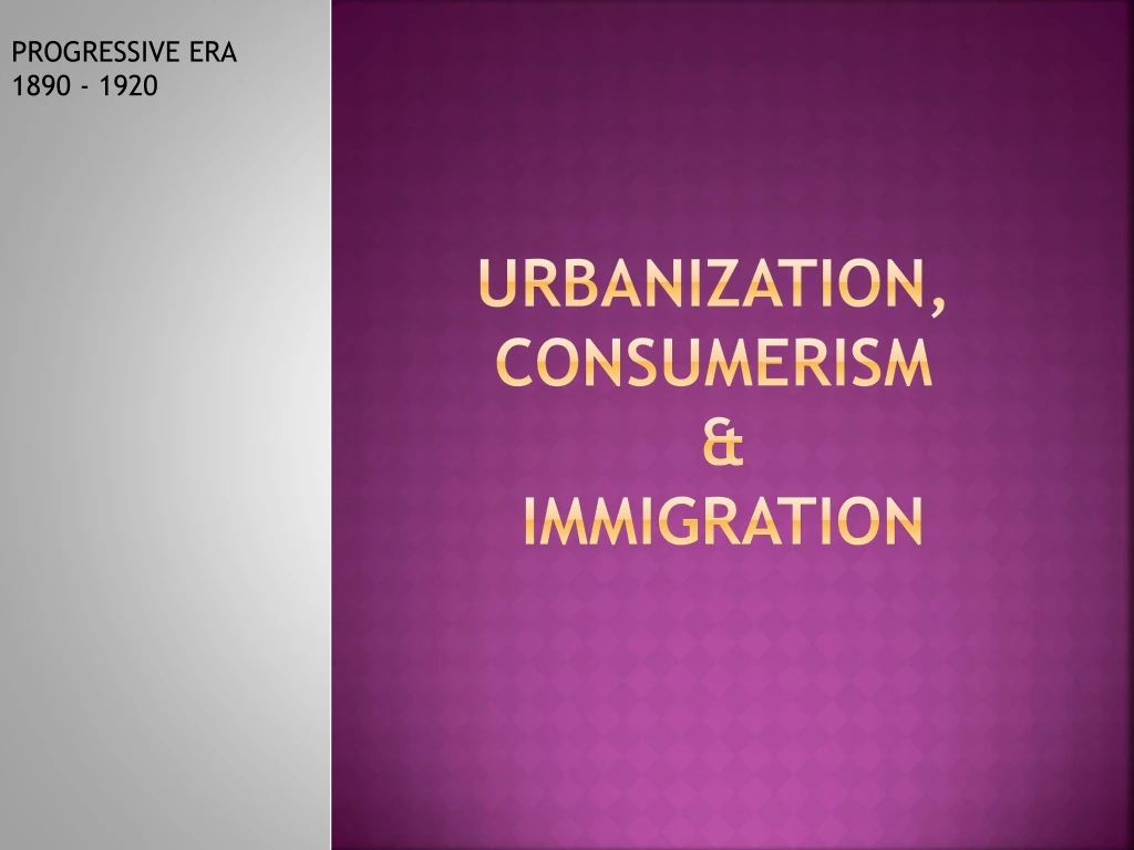 urbanization consumerism immigration