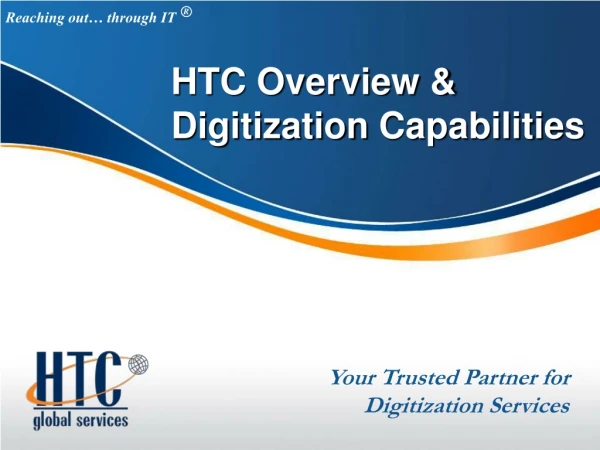 HTC Overview &amp; Digitization Capabilities