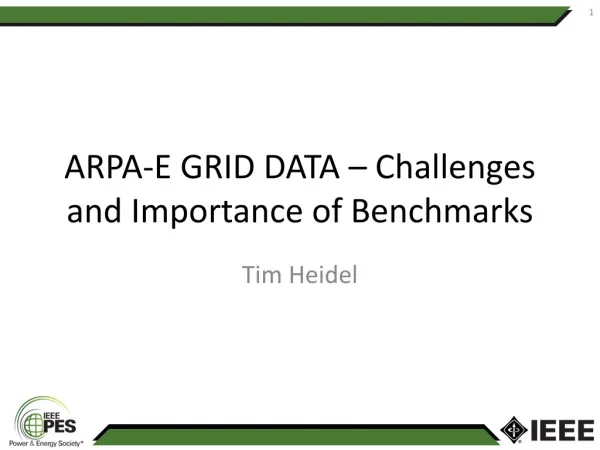 ARPA-E GRID DATA – Challenges and Importance of Benchmarks