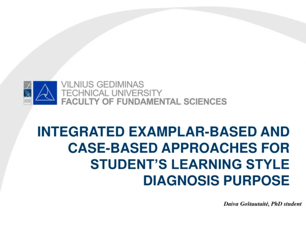 INTEGRATED EXAMPLAR-BASED AND Case-based APPROACHES FOR STUDENT’S LEARNING STYLE DIAGNOSIS PURPOSE