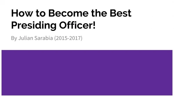How to Become the Best Presiding Officer!