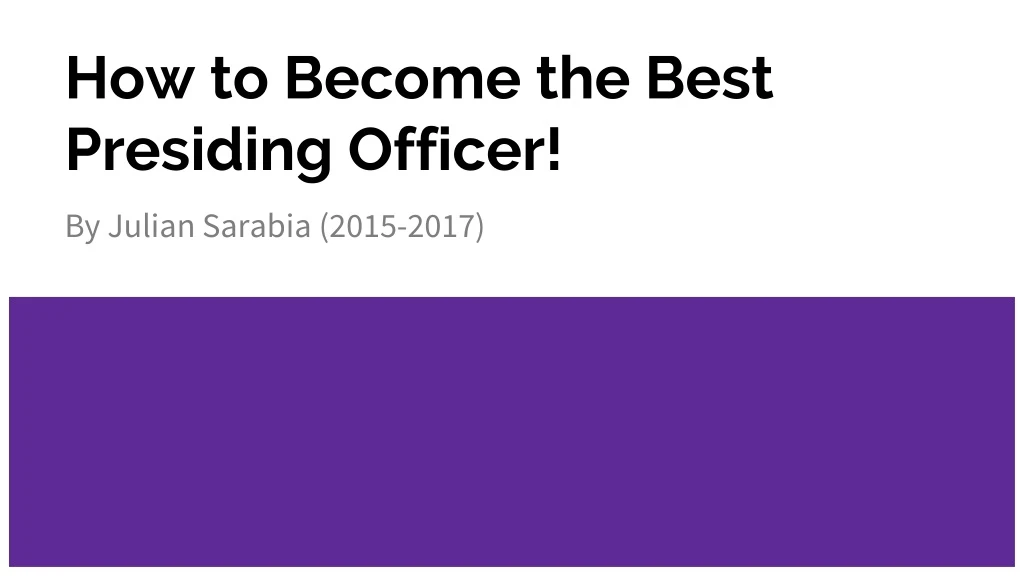 how to become the best presiding officer
