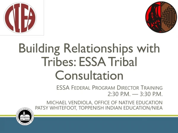 Building Relationships with Tribes: ESSA Tribal Consultation