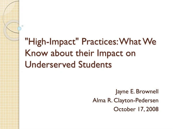 &quot;High-Impact&quot; Practices: What We Know about their Impact on Underserved Students