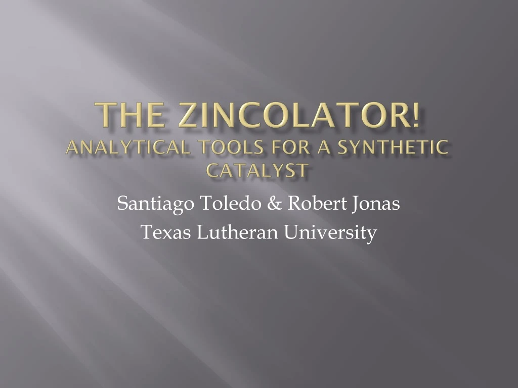 the zincolator analytical tools for a s ynthetic catalyst