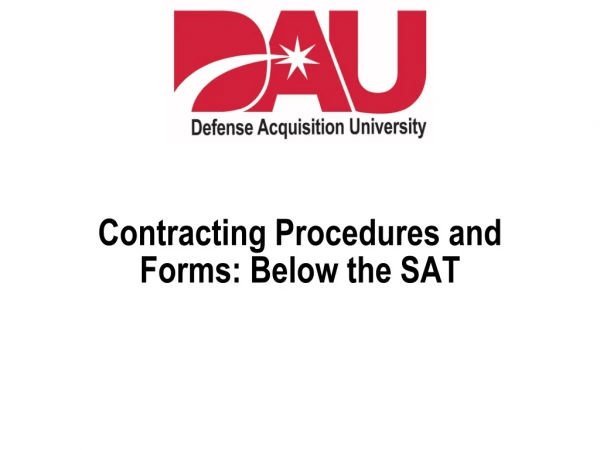 Contracting Procedures and Forms: Below the SAT