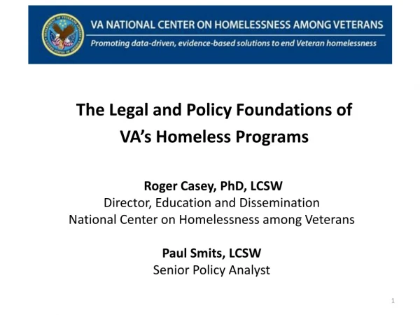The Legal and Policy Foundations of VA’s Homeless Programs