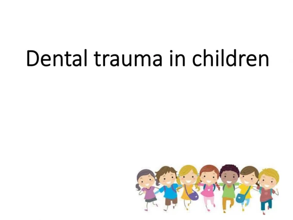 D ental trauma in children