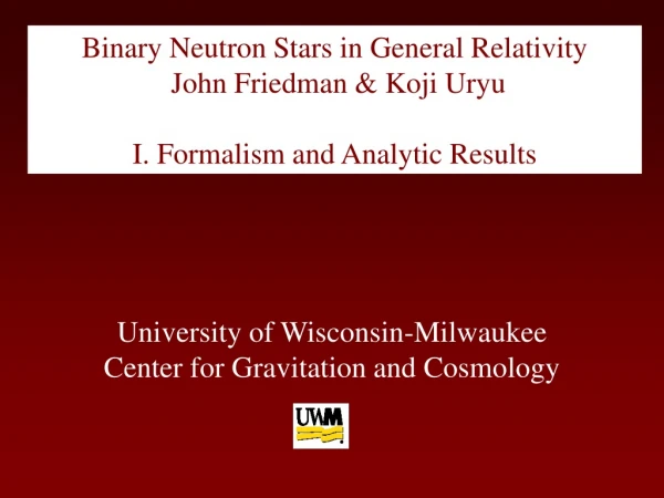University of Wisconsin-Milwaukee Center for Gravitation and Cosmology