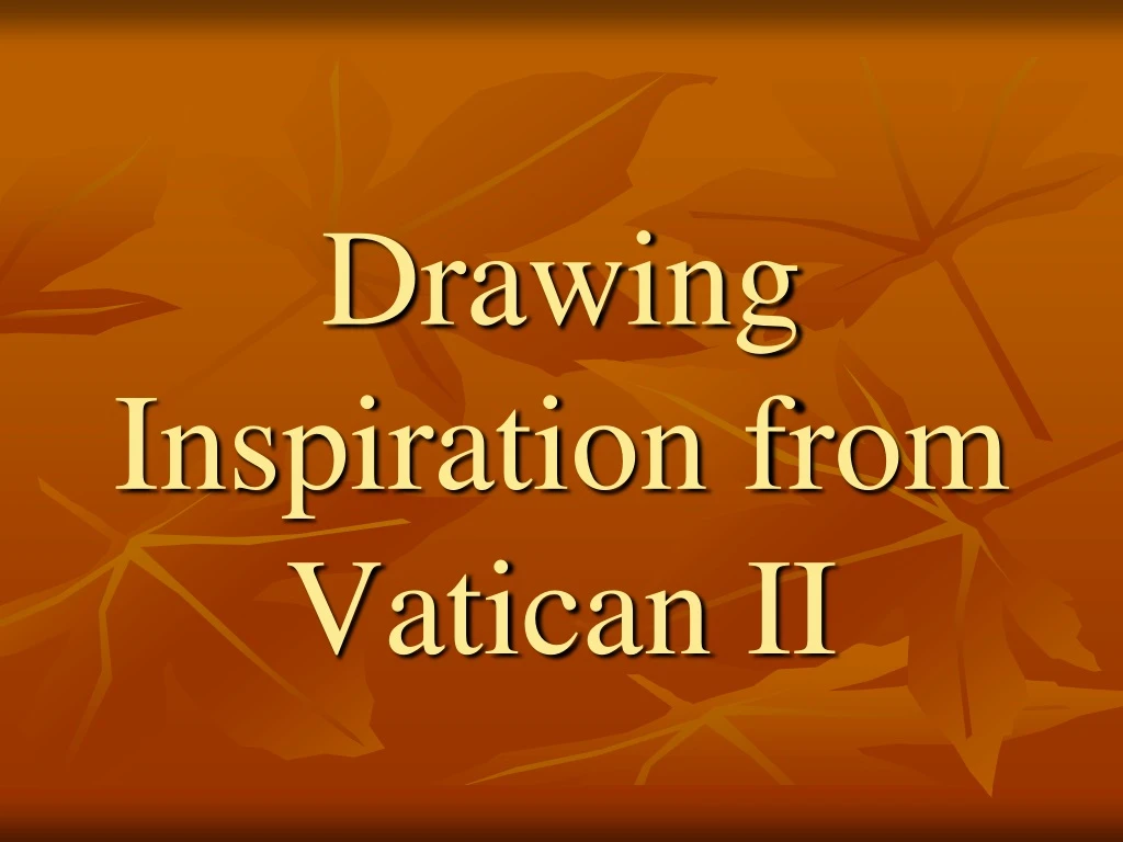 drawing inspiration from vatican ii