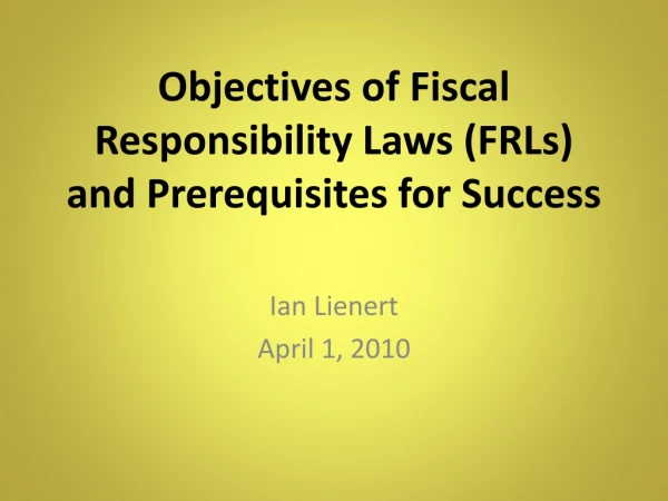 Objectives of Fiscal Responsibility Laws (FRLs ) and Prerequisites for Success