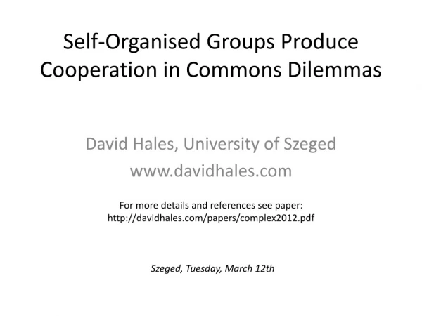 Self- Organised Groups Produce Cooperation in Commons Dilemmas