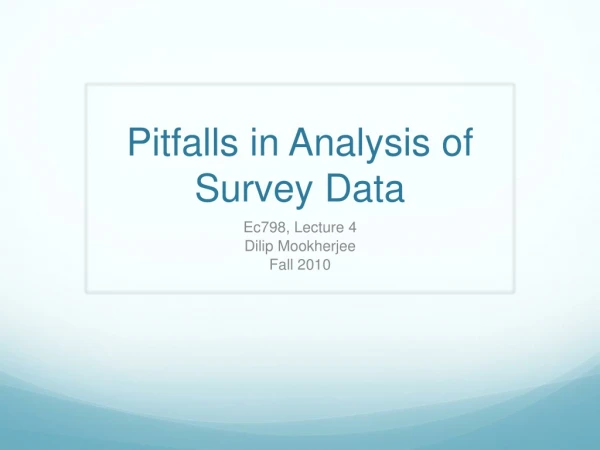 Pitfalls in Analysis of Survey Data