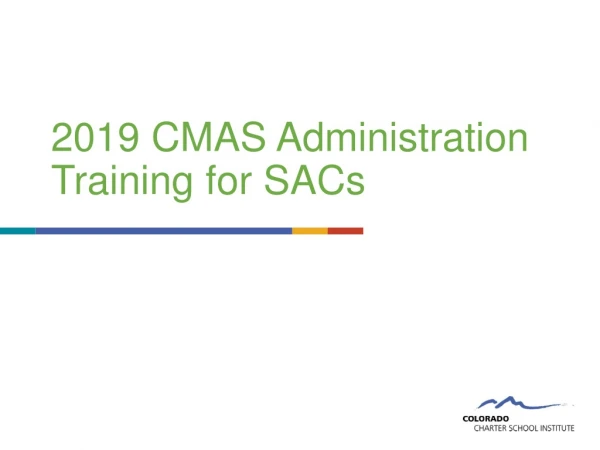2019 CMAS Administration Training for SACs