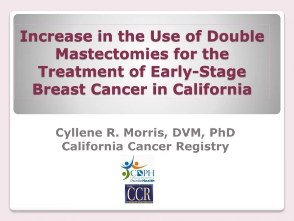 Cyllene R. Morris, DVM, PhD California Cancer Registry