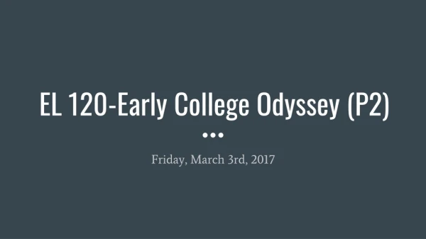 EL 120-Early College Odyssey (P2)