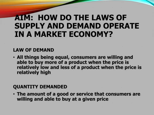 Aim: How do the laws of supply and demand operate in a market economy?