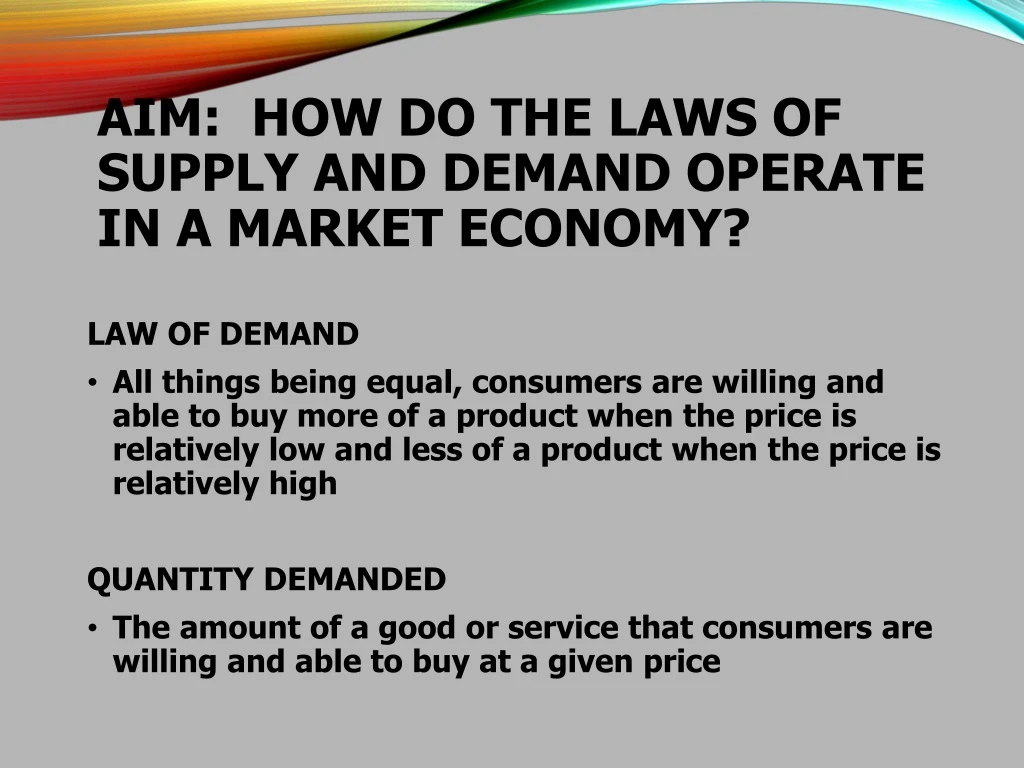 aim how do the laws of supply and demand operate in a market economy