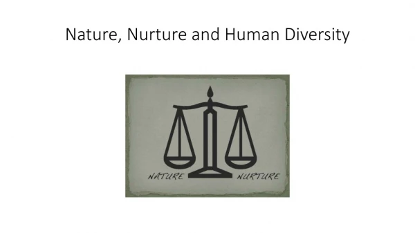 Nature, Nurture and Human Diversity