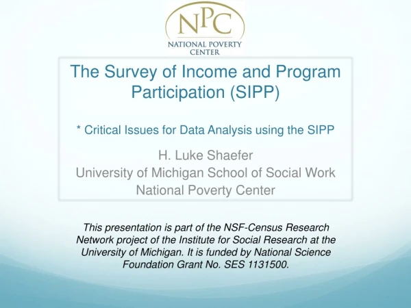 H. Luke Shaefer University of Michigan School of Social Work National Poverty Center